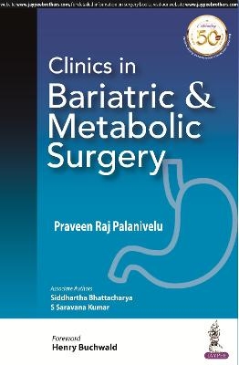 Clinics in Bariatric & Metabolic Surgery - Praveen Raj Palanivelu, Siddhartha Bhattacharya, S Saravana Kumar