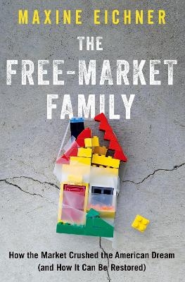 The Free-Market Family - Maxine Eichner