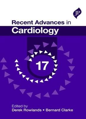 Recent Advances in Cardiology: 17 - Derek Rowlands, Bernard Clarke