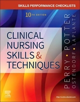 Skills Performance Checklists for Clinical Nursing Skills & Techniques - Perry, Anne G.; Potter, Patricia A.; Ostendorf, Wendy R.; Laplante, Nancy