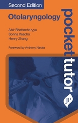 Pocket Tutor Otolaryngology - Bhattacharyya, Abir; Ifeacho, Sonna; Zhang, Henry