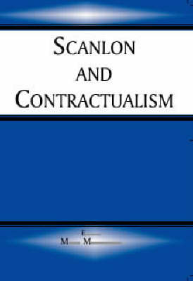 Scanlon and Contractualism -  Matt Matravers