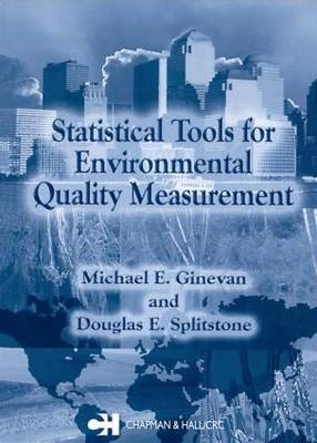 Statistical Tools for Environmental Quality Measurement -  Michael E. Ginevan,  Douglas E. Splitstone