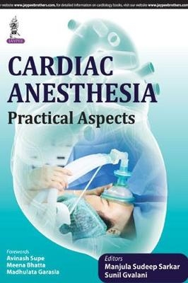 Cardiac Anesthesia - Sudeep Manjula Sarkar, Sunil Gvalani