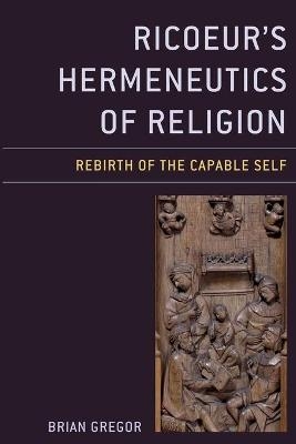 Ricoeur's Hermeneutics of Religion - Brian Gregor