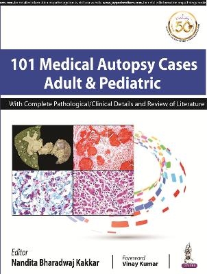 101 Medical Autopsy Cases - Nandita Bharadwaj Kakkar