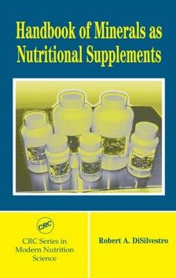 Handbook of Minerals as Nutritional Supplements -  Robert A. DiSilvestro