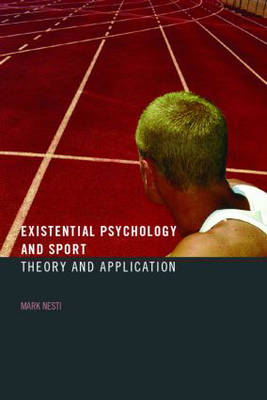 Existential Psychology and Sport -  MARK NESTI