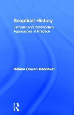 Sceptical History -  Helene Bowen Raddeker