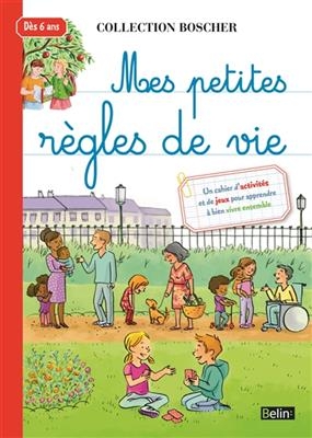 Mes petites règles de vie : un cahier d'activités et de jeux pour apprendre à bien vivre ensemble - Barbara (1962-....) Arroyo