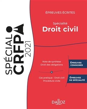 Epreuves écrites du CRFPA : spécialité droit civil : 2021 - Charles Bahurel, Nicolas KILGUS, RUDY LAHER