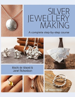 Silver Jewellery Making - Machi de Waard, Janet Richardson