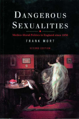 Dangerous Sexualities -  Frank Mort