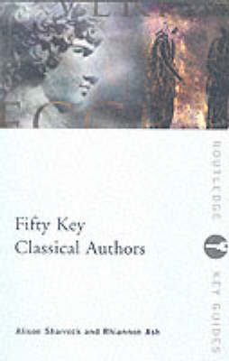 Fifty Key Classical Authors -  Rhiannon Ash,  Alison Sharrock