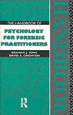 Handbook of Psychology for Forensic Practitioners -  David A. Crighton,  Graham J. Towl