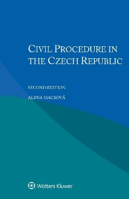 Civil Procedure in the Czech Republic - Alena Macková