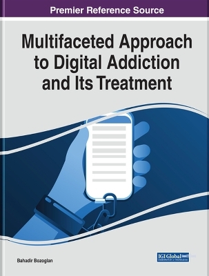 Multifaceted Approach to Digital Addiction and Its Treatment - 