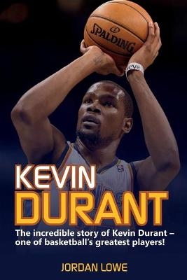 Kevin Durant - Jordan Lowe