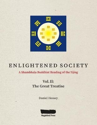 ENLIGHTENED SOCIETY A Shambhala Buddhist Reading of the Yijing - Daniel Hessey