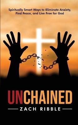 Unchained - Zach Ribble