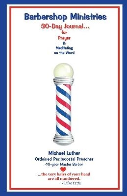 Barbershop Ministries' 30 Days to... - Michael Luther, shELAH Sandefur