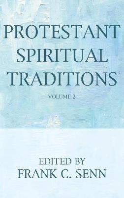 Protestant Spiritual Traditions, Volume Two - 