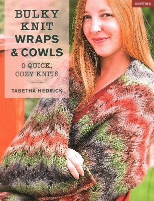 Bulky Knit Wraps & Cowls - Tabetha Hedrick