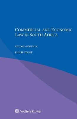 Commercial and Economic Law in South Africa - Philip Stoop