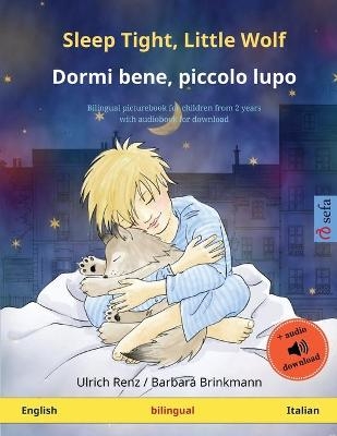 Sleep Tight, Little Wolf - Dormi bene, piccolo lupo (English - Italian) - Ulrich Renz