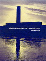 Adapting Buildings for Changing Uses -  David Kincaid