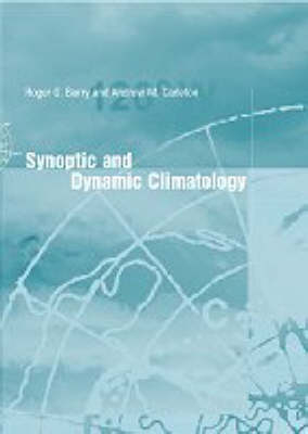 Synoptic and Dynamic Climatology -  Roger G. Barry,  Andrew M. Carleton