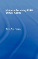 Mothers Surviving Child Sexual Abuse -  Carol-Ann Hooper