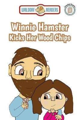 Winnie Hamster Kicks Her Wood Chips - Casey Williams