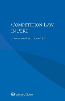 Competition Law in Peru - Alfredo Bullard Gonzalez