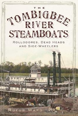 The Tombigbee River Steamboats - Rufus Ward