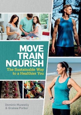 Move, Train, Nourish - DOMINIC MUNNELLY, Grainne Parker