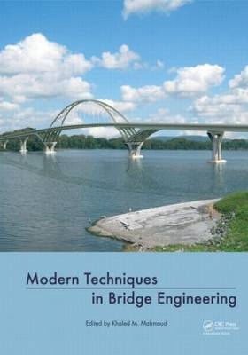 Modern Techniques in Bridge Engineering - 