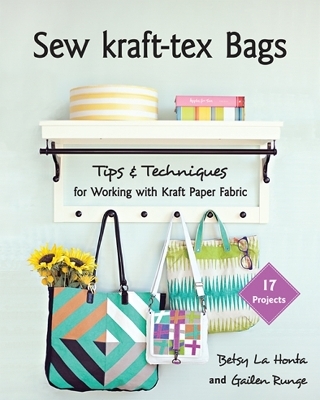 Sew kraft-tex® Bags - Betsy La Honta, Gailen Runge