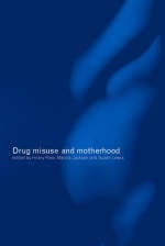 Drug Misuse and Motherhood - 