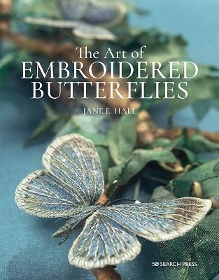 The Art of Embroidered Butterflies (paperback edition) - Jane E. Hall