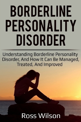 Borderline Personality Disorder - Ross Wilson