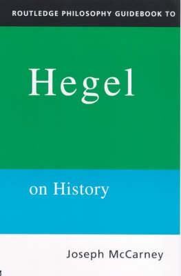 Routledge Philosophy Guidebook to Hegel on History -  Joseph Mccarney