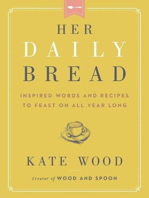 Her Daily Bread - Kate Wood