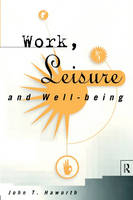 Work, Leisure and Well-Being -  Haworth,  John T Haworth