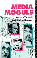 Media Moguls -  Michael Palmer,  Jeremy Tunstall