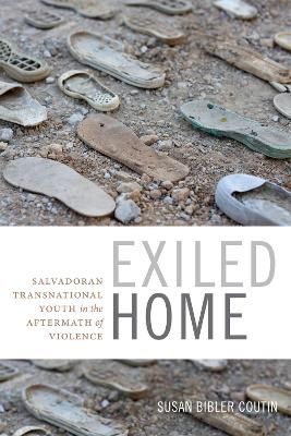 Exiled Home - Susan Bibler Coutin