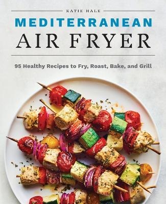 Mediterranean Air Fryer - Katie Hale