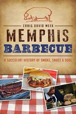 Memphis Barbecue - Craig David Meek