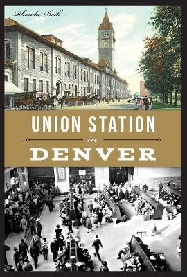 Union Station in Denver - Rhonda Beck