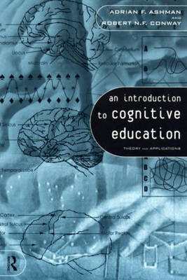 Introduction to Cognitive Education -  Adrian Ashman,  Robert Conway